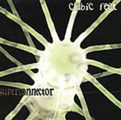 télécharger l'album Cubic Feet - Superconnector
