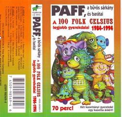 baixar álbum 100 Folk Celsius - Paff A Bűvös Sárkány És Barátai A 100 Folk Celsius Legjobb Gyerekdalai 1984 1994