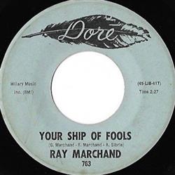 escuchar en línea Ray Marchand - Your Ship of Fools