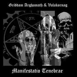 télécharger l'album Griddam Arghamath, Valakornag - Manifestatio Tenebrae