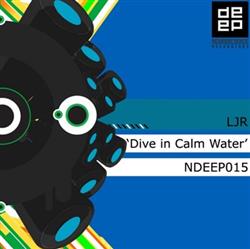 online anhören LJR - Dive In Calm Water