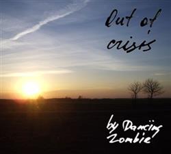 online luisteren Dancing Zombie - Out Of Crisis