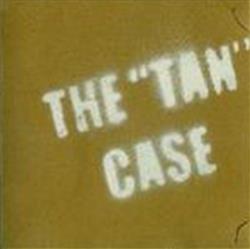 télécharger l'album The Tan Case - The Tan Case