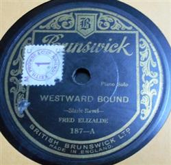 ascolta in linea Fred Elizalde - Westward Bound Ol Man River