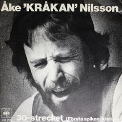 last ned album Åke 'Kråkan' Nilsson - 30 Strecket Första Spiken I Kistan