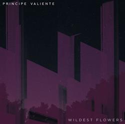 last ned album Principe Valiente - Wildest Flowers