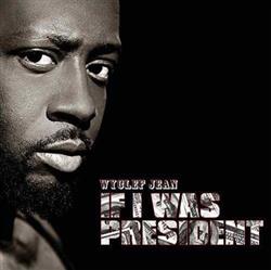 lataa albumi Wyclef Jean - If I Was President Live