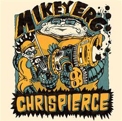 last ned album Mikey Erg Chris Pierce - Mikey Erg Chris Pierce