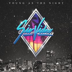 ascolta in linea Sir Video - Young As The Night