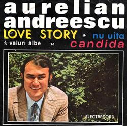 last ned album Aurelian Andreescu - Love Story Nu Uita Valuri Albe Candida