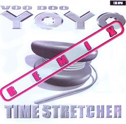 lataa albumi Time Stretcher - Voo Doo Yoyo Remix
