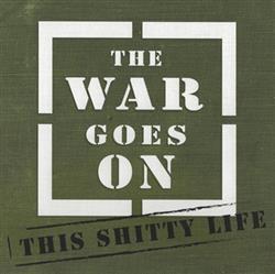 ouvir online The War Goes On - This Shitty Life