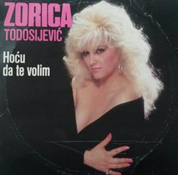 lataa albumi Zorica Todosijević - Hoću Da Te Volim