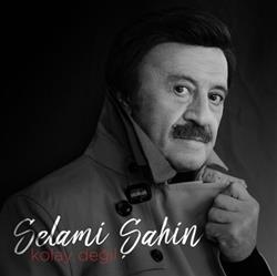 online luisteren Selami Şahin - Kolay Değil