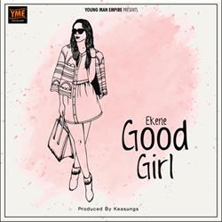 ouvir online Ekene - Good Girl